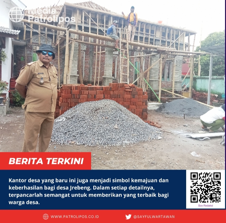 Peran Aktif Kades Ruslan Membangun Kantor Desa Baru Ini Bukti Tanda Kemajuan Di Desa Jrebeng